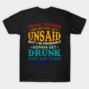 Some Things Are Better Left Unsaid T-Shirt